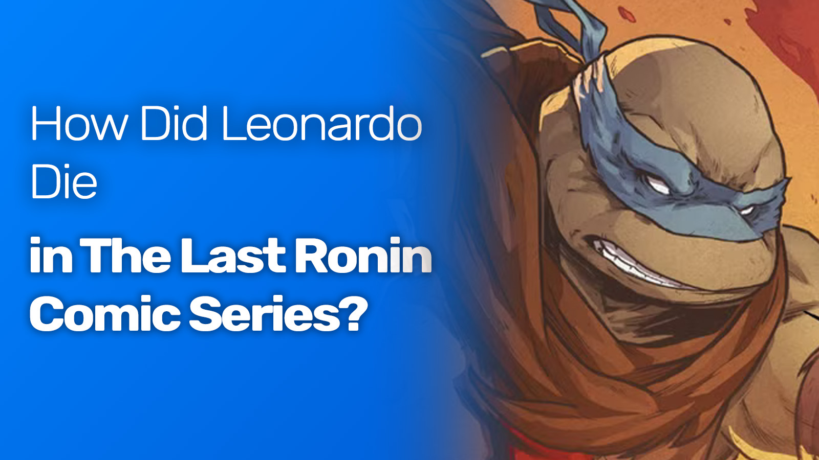 How did Leonardo die in the lat Ronin comic series