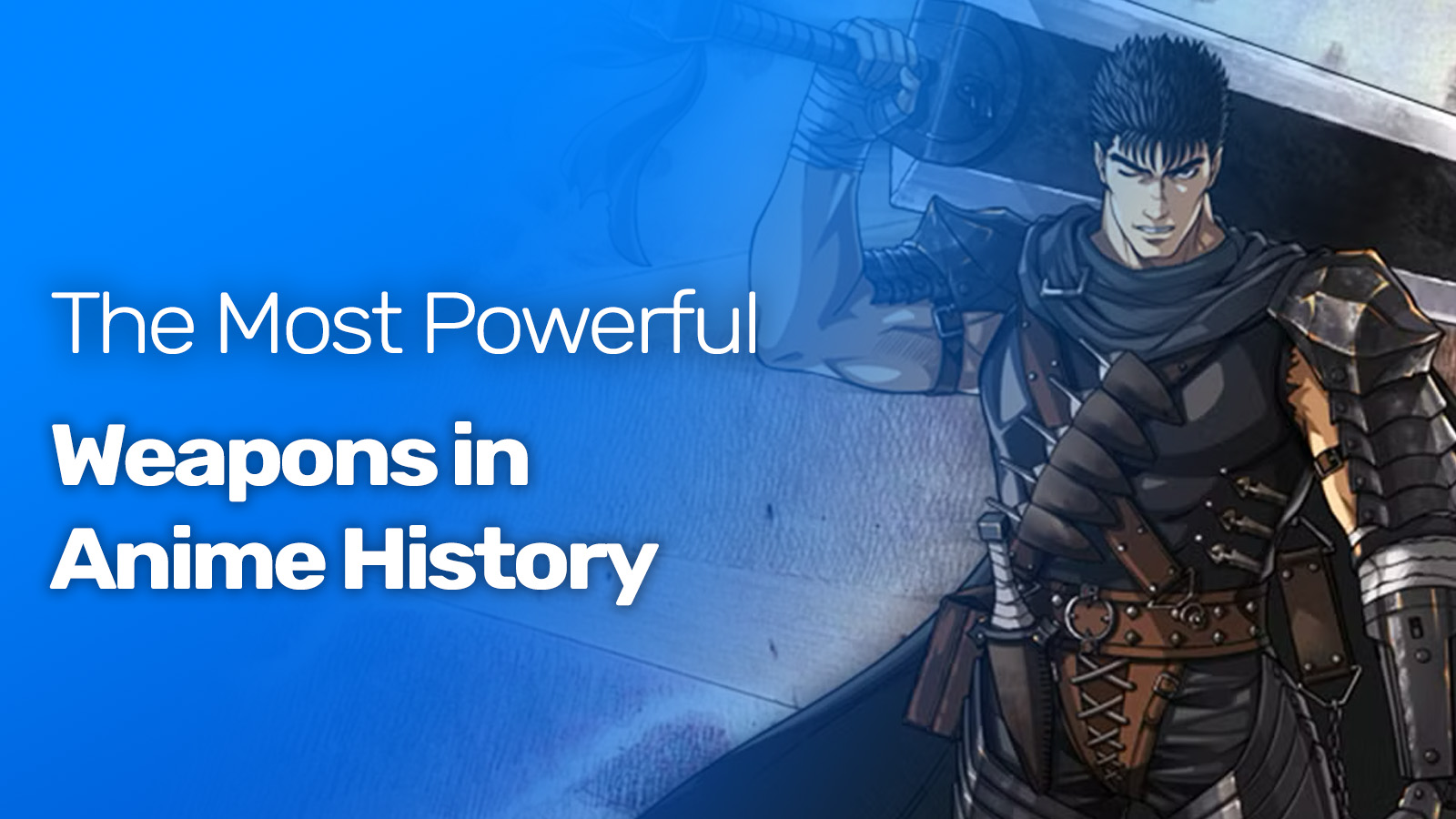 Most Powerful Weapons in Anime History