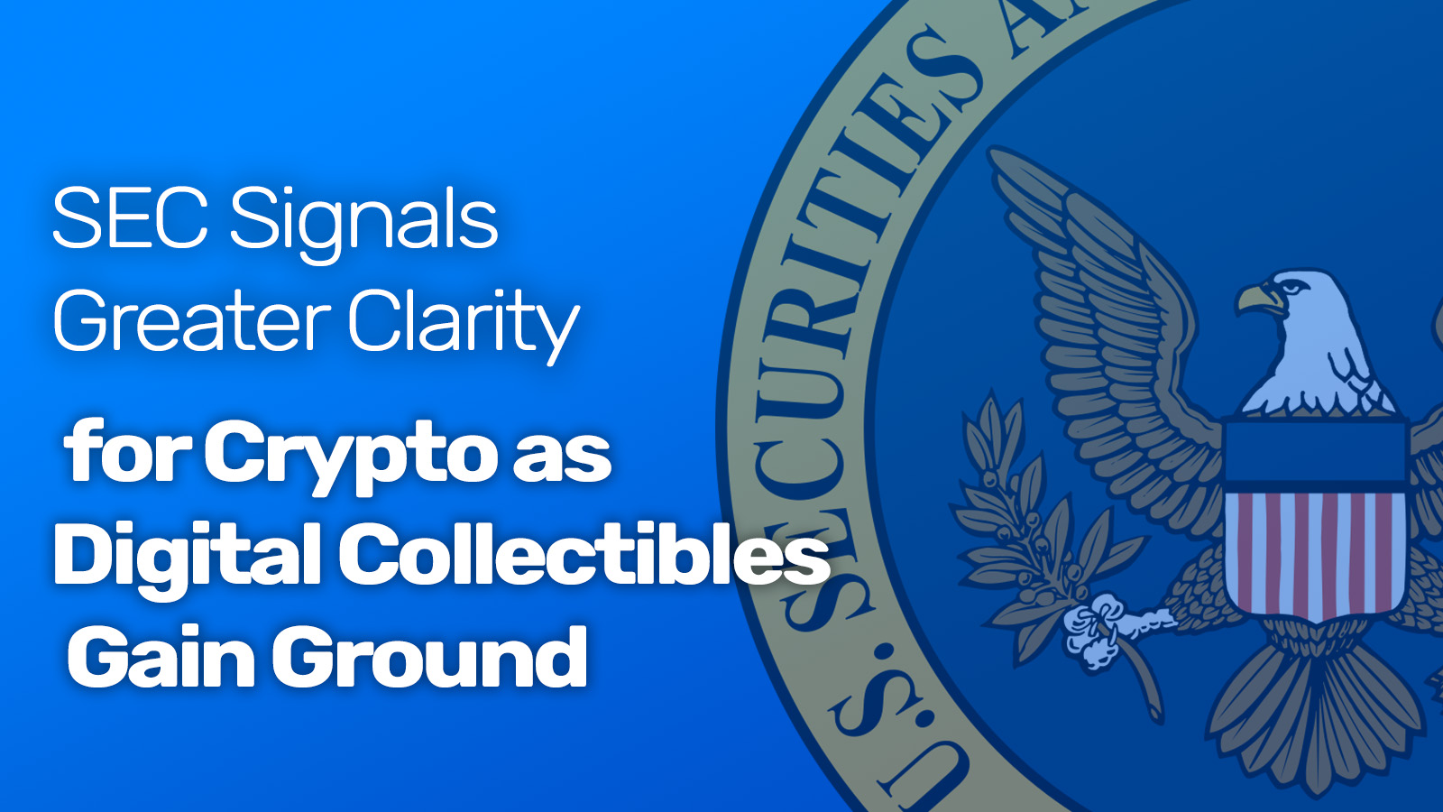 SEC Signals Greater Clarity for crypto