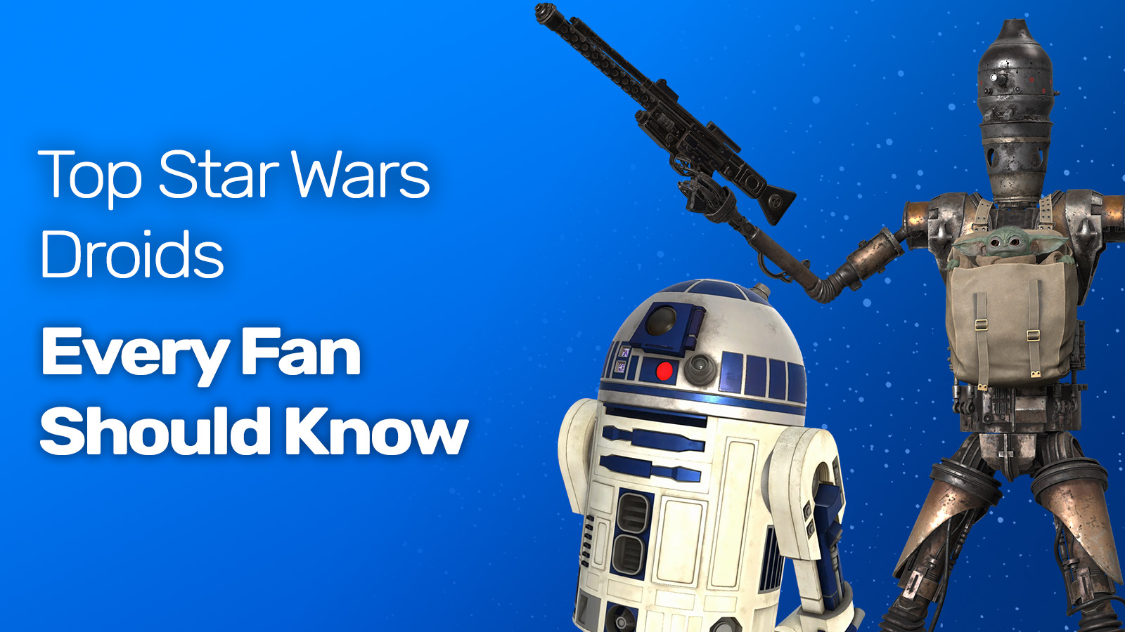 Star Wars droids every fan should know