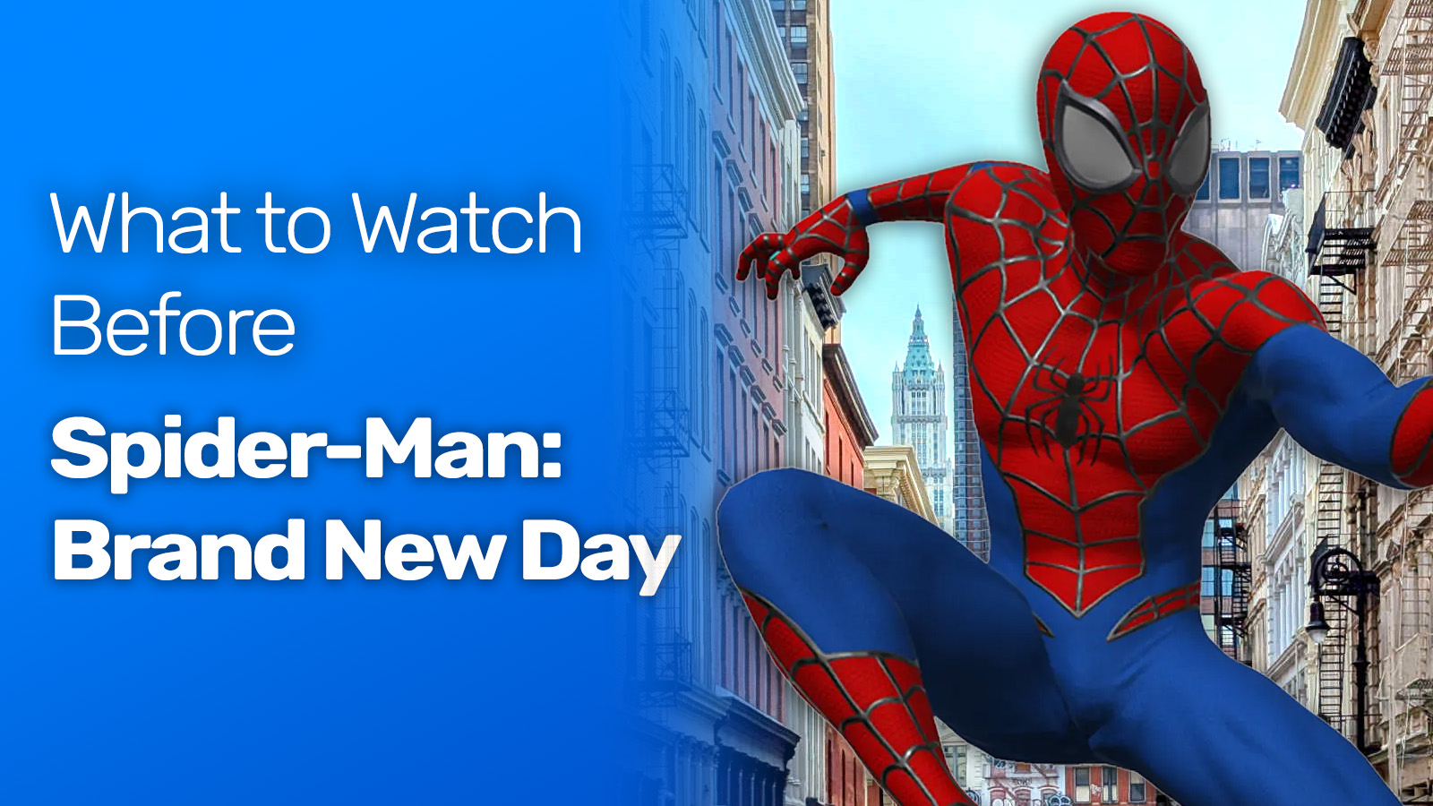 what to watch before spider-man brand new day