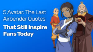 5 avatar the last airbender quotes that still inspire fans today