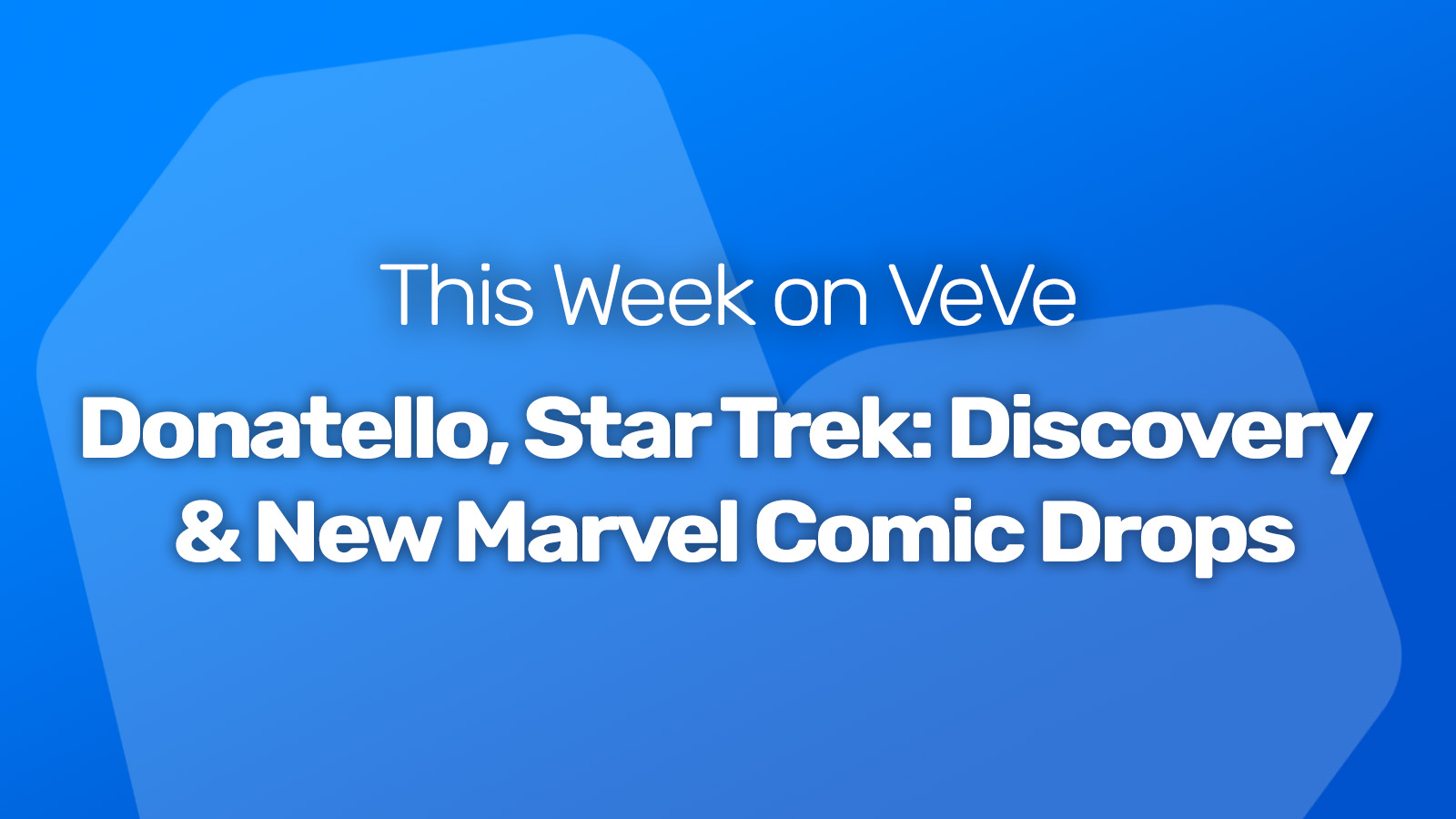 This week on veve donatello, star trek, and new marvel comics