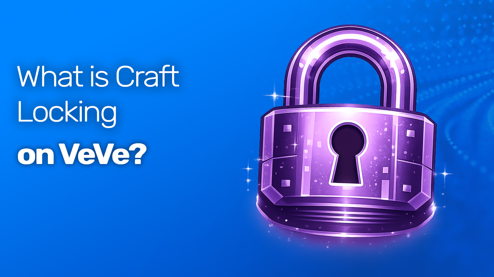 what is craft locking on veve
