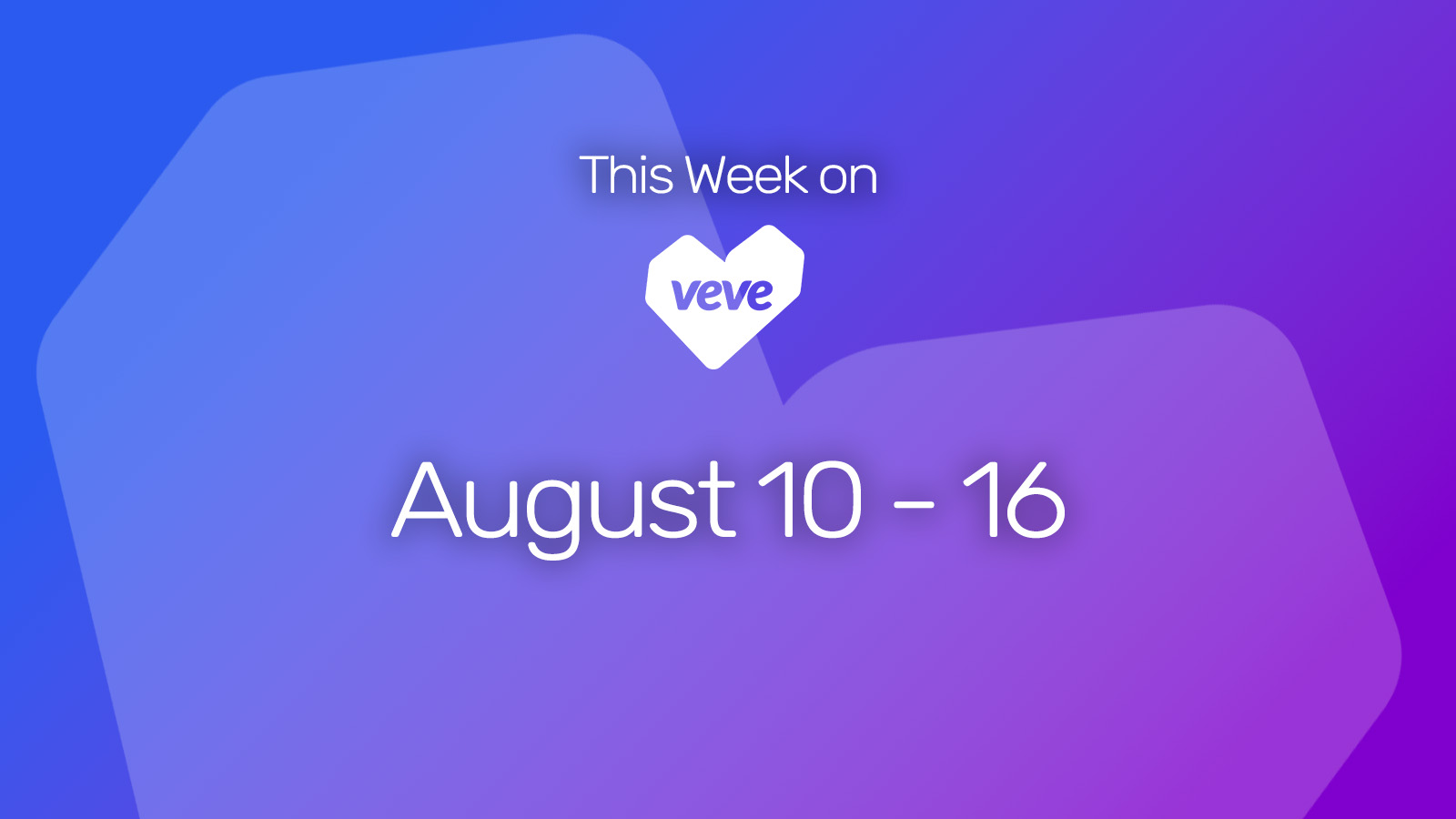 This week on veve August 10th - 16th